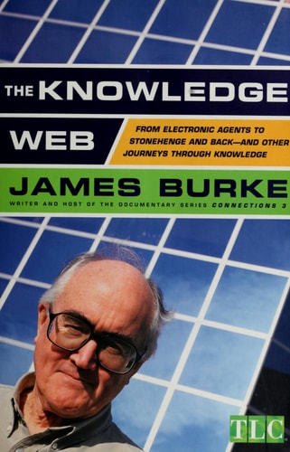 The Knowledge Web: From Electronic Agents to Stonehenge and Back -- And Other Journeys Through Knowledge