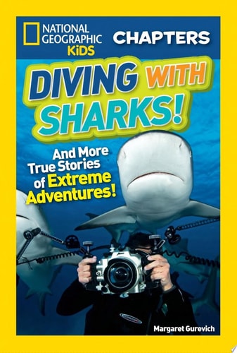 Diving with Sharks! And More True Stories of Extreme Adventures!