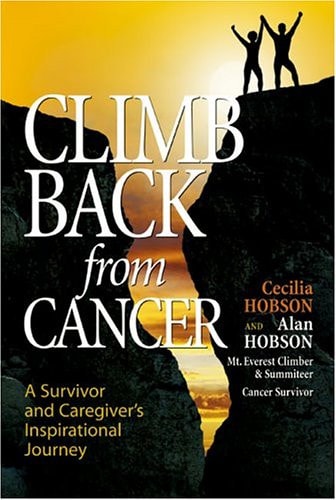 Climb Back from Cancer: A Survivor and Caregiver's Inspirational Journey