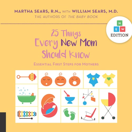 25 Things Every New Mom Should Know: Essential First Steps for Mothers