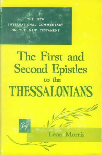 The First and Second Epistles to the Thessalonians (The New International Commentary on the New Testament)