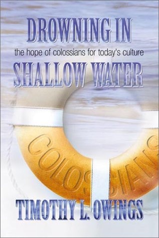 Drowning in Shallow Water: The Hope of Colossians for Today's Culture