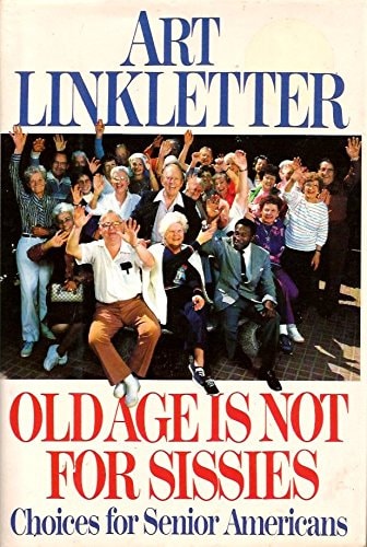 Old Age Is Not for Sissies: Choices for Senior Americans