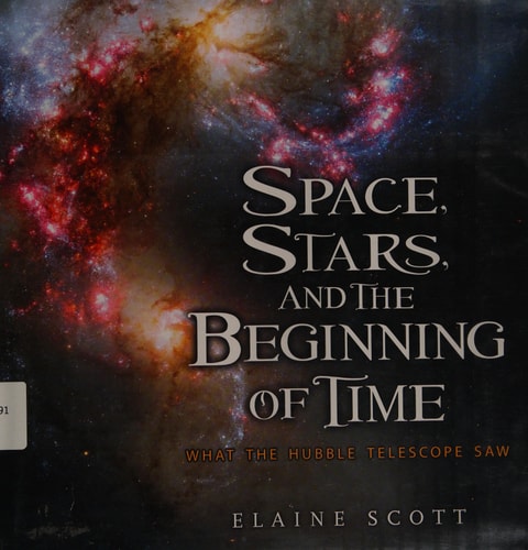 Space, Stars, and the Beginning of Time: What the Hubble Telescope Saw