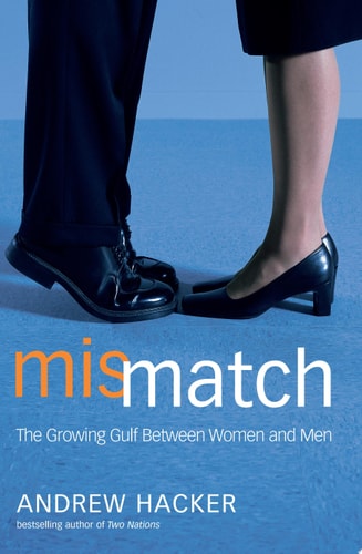 Mismatch : The Growing Gulf Between Women and Men