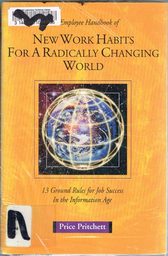 The Employee Handbook of New Work Habits for a Radically Changing World: 13 Ground Rules for Job Success in the Information Age