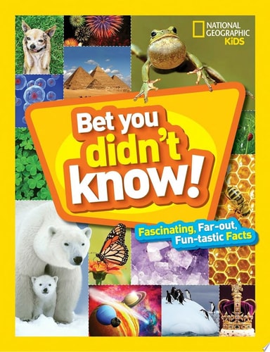 Bet You Didn't Know Fascinating, Far-Out, Fun-tastic Facts