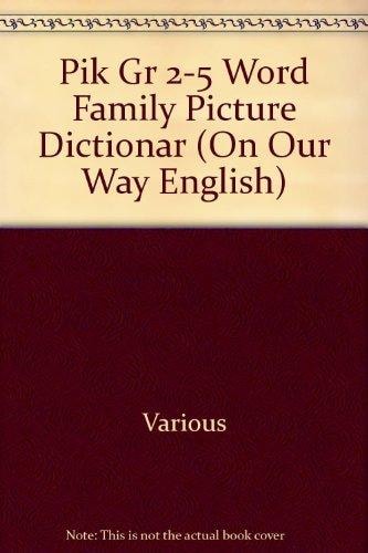Pik Gr 2-5 Rigby Word Family Picture Dictionary (On Our Way English) (Rigby On Our Way to English)