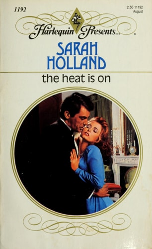 The Heat Is On (Harlequin Presents No. 1192)