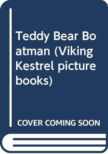 Teddy Bear Boatman (Viking Kestrel Picture Books)
