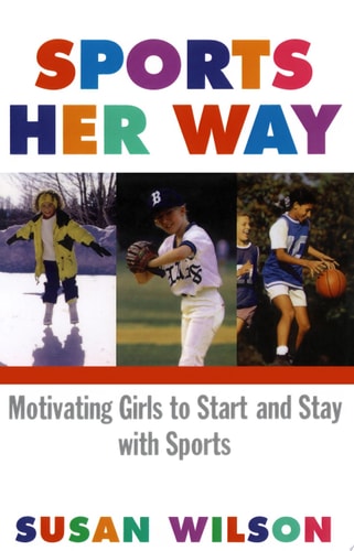 Sports Her Way: Motivating Girls to start and Stay with Sports