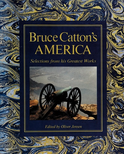 Bruce Catton's America: Selections from his greatest works