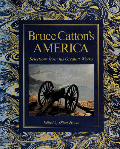 Bruce Catton's America: Selections from his greatest works
