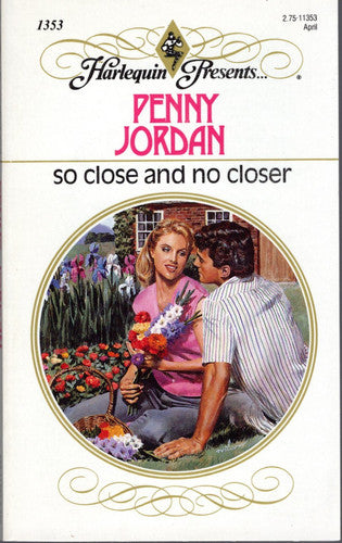 So Close and No Closer (Harlequin Presents, No 1353)