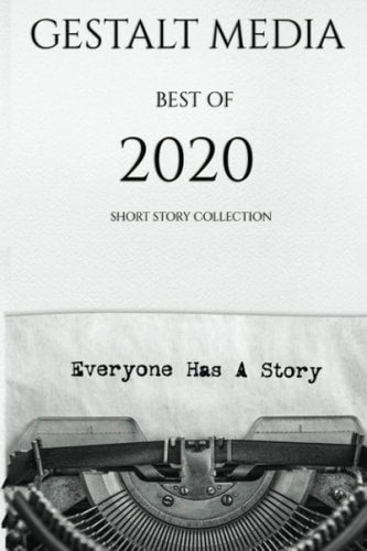 Gestalt Media Best of 2020 Short Story Collection