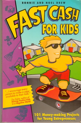 Fast Cash for Kids: 101 Money-Making Projects for Young Entrepreneurs