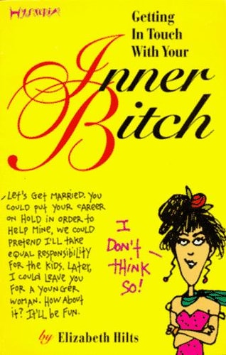 Getting in Touch with Your Inner Bitch 1994 Hysteria paperback