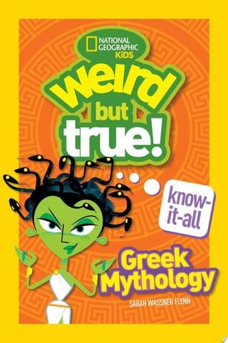 Weird But True! Know-It-All Greek Mythology