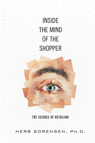 Inside the Mind of the Shopper: The Science of Retailing (paperback): The Science of Retailing (paperback)