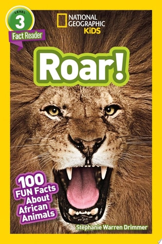 National Geographic Readers: Roar! 100 Facts About African Animals (L3)