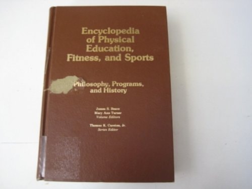 Encyclopedia of Physical Education, Fitness, and Sports: Training, Environment, Nutrition, and Fitness