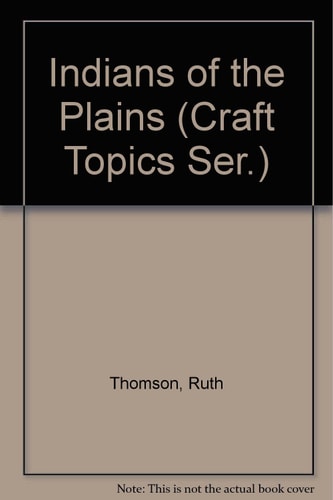 Indians of the Plains (Craft Topics Ser.)