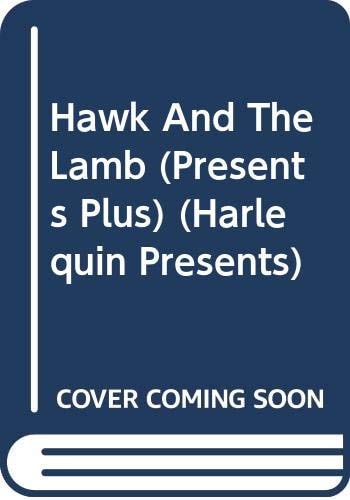 Hawk And The Lamb (Harlequin Presents Plus No, 1616)