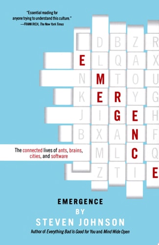 Emergence: The Connected Lives of Ants, Brains, Cities, and Software