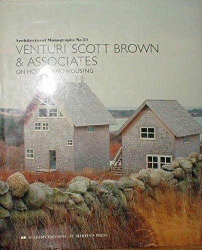 Venturi Scott Brown & Associates: On Houses and Housing (Architectural Monographs, No. 21)