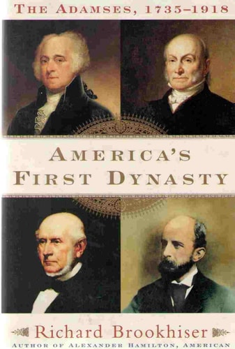 America's First Dynasty: The Adamses, 1735-1918