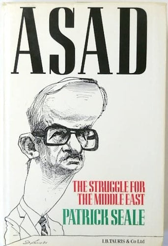 Asad of Syria: The struggle for the Middle East