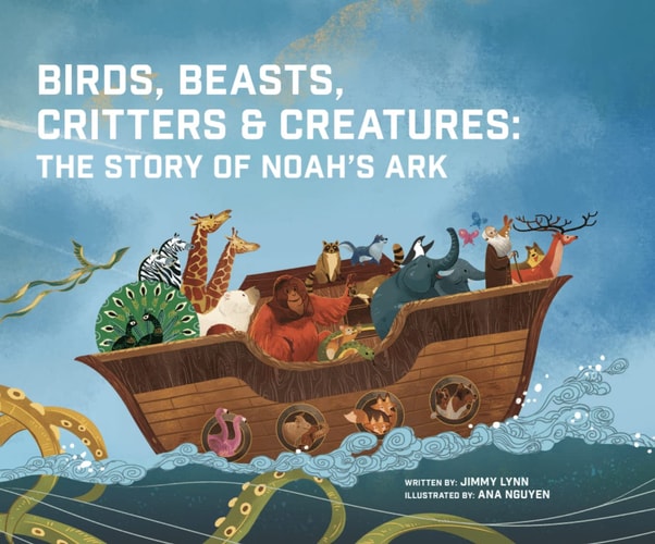 Birds, Beasts, Critters & Creatures: The Story of Noah's Ark