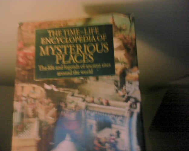Encyclopedia of Mysterious Places: The Life and Legends of Ancient Sites Around the World