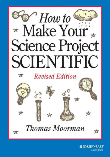 How to Make Your Science Project Scientific , Revised Edition