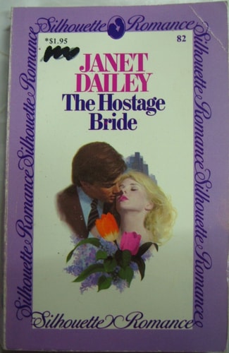 THE HOSTAGE BRIDE (Silhouette Romance, #82)
