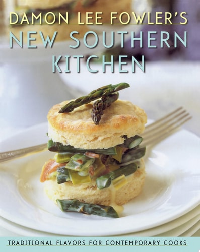 Damon Lee Fowler's New Southern Kitchen: Traditional Flavors for Contemporary Cooks