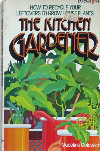 The kitchen gardener: How to recycle your leftovers to grow fruits and vegetables inside your house