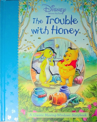 The Trouble With Honey (A Classic Moving-Windows Storybook)