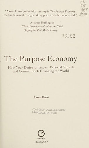 The Purpose Economy: How Your Desire for Impact, Personal Growth and Community Is Changing the World