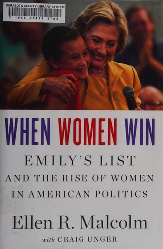 When Women Win: EMILY’s List and the Rise of Women in American Politics