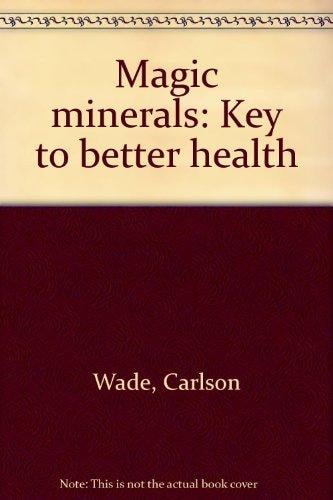 Magic minerals: Key to better health