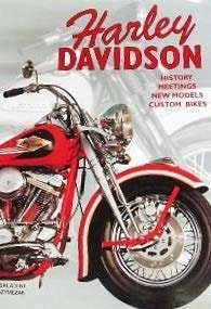 Harley Davidson History, Meetings, New Models, Custom Bikes