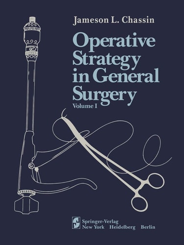 Operative Strategy in General Surgery: An Expositive Atlas Volume I