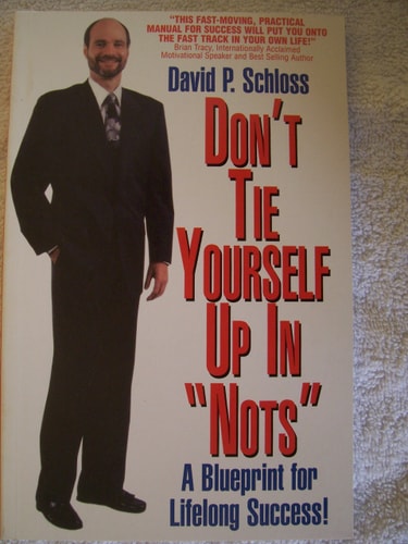 Don't Tie Yourself Up in Nots: How to Untie Yourself from the Can Nots and Should Nots of Life