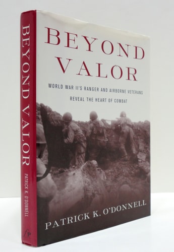 Beyond Valor: World War II's Ranger and Airborne Veterans Reveal the Heart of Combat