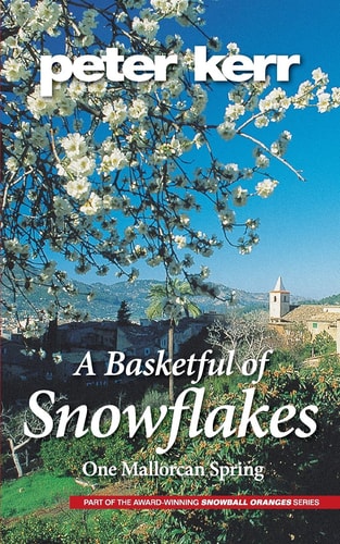 A Basketful of Snowflakes: One Mallorcan Spring (Snowball Oranges)