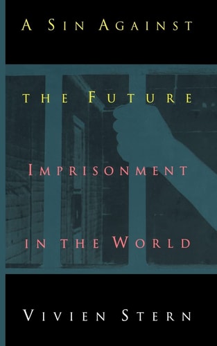 A Sin Against The Future: Imprisonment in the World