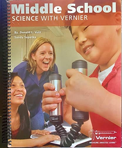 Middle School Science with Vernier: Science Experiments with Vernier Sensors