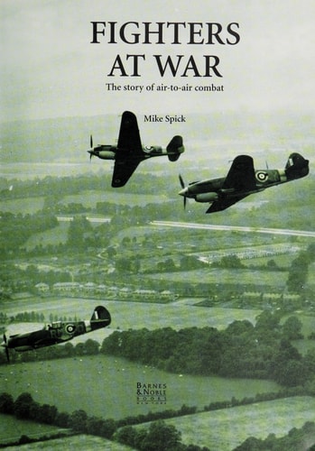 Fighters at War: The Story of Air-to-Air Combat