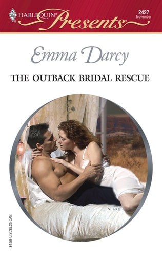 The Outback Bridal Rescue (Outback Knights) (Harlequin Presents # 2427)